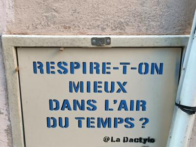 Do we breathe better in the spirit of the times? — Street art by La Dactylo in Marseille